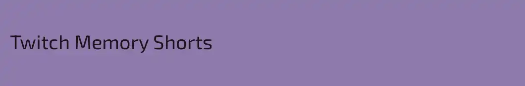 Twitch Memory Shorts